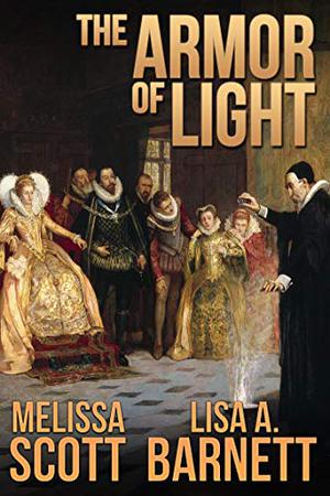 The Armor of Light by Melissa Scott, Lisa A. Barnett