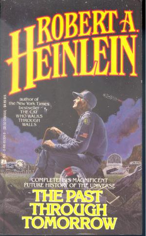 The Past Through Tomorrow (Future History or "Heinlein Timeline" #1-21)