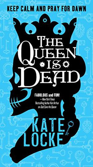 The Queen Is Dead by Kate Locke