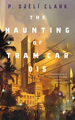 The Haunting of Tram Car 015 (Dead Djinn Universe #0.3)