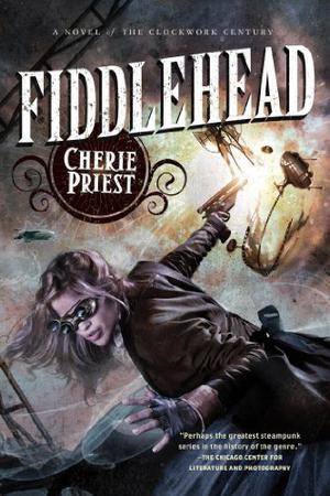 Fiddlehead (The Clockwork Century #5)
