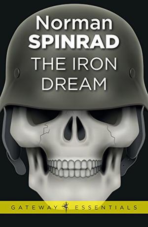 The Iron Dream by Norman Spinrad