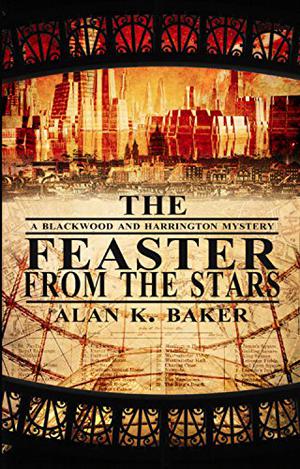 The Feaster From the Stars by Alan K. Baker