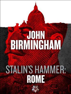 Stalin's Hammer: Rome (Axis of Time #4)