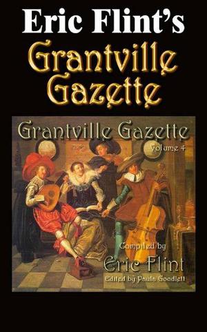 Grantville Gazette, Volume 4 (Grantville Gazette #4)