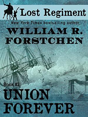 The Union Forever by William R. Forstchen