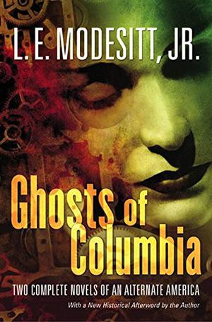 Ghosts of Columbia by L.E. Modesitt Jr.