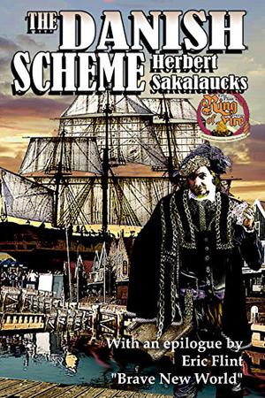 The Danish Scheme by Herb Sakalaucks, Eric Flint