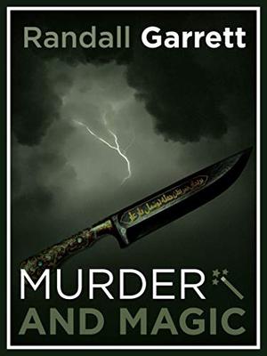 Murder and Magic by Randall Garrett, Robert Adragna