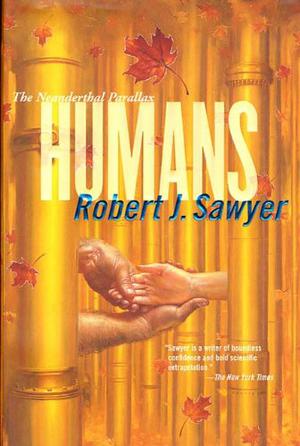 Humans by Robert J. Sawyer