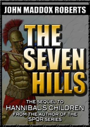 The Seven Hills by John Maddox Roberts