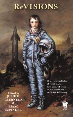 ReVisions by Julie E. Czerneda, Kay Kenyon, Mike Resnick, Susan R. Matthews, Cory Doctorow, Charles Stross, Kage Baker, Jay Caselberg, Geoffrey A. Landis, Laura Anne Gilman, James Alan Gardner, Robin Wayne Bailey, Peter Watts, Jihane Noskateb, Dorranna Durgin, John G. McDaid