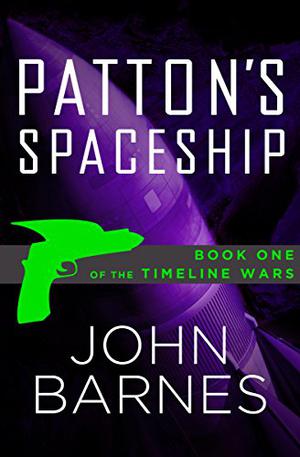 Patton's Spaceship (Timeline Wars #1)