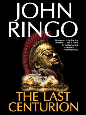 The Last Centurion by John Ringo