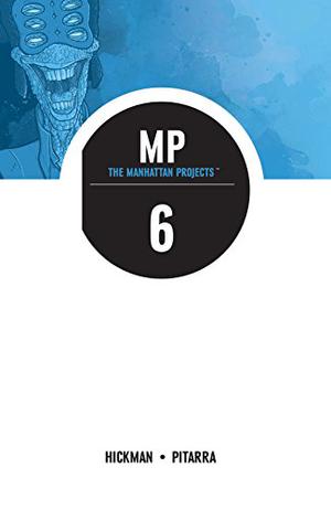 The Manhattan Projects, Vol. 6: The Sun Beyond the Stars (The Manhattan Projects #6)