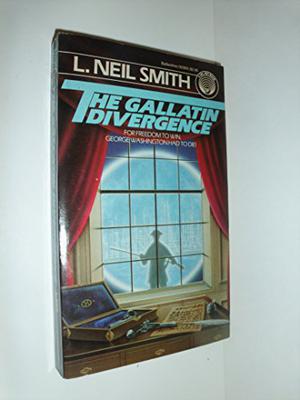 The Gallatin Divergence by L. Neil Smith