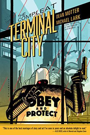 The Compleat Terminal City by Dean Motter, Michael Lark