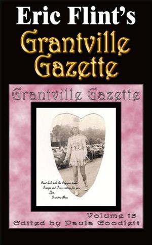 Grantville Gazette, Volume 13 (Grantville Gazette #13)