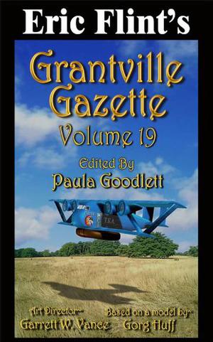 Grantville Gazette, Volume 19 (Grantville Gazette #19)