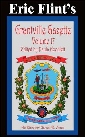 Grantville Gazette, Volume 17 (Grantville Gazette #17)
