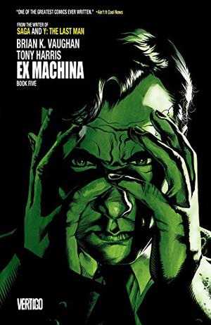 Ex Machina: The Deluxe Edition, Vol. 5 (Ex Machina Single issues #41-50 and Ex Machina Special )