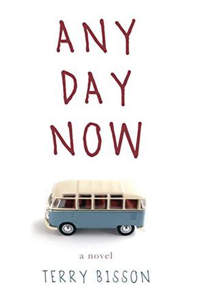Any Day Now: A Novel by Terry Bisson