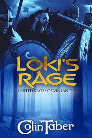 The United States Of Vinland: Loki's Rage by Colin Taber