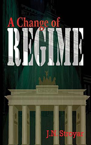 A Change of Regime by J.N. Stroyar