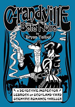 Grandville Bête Noire (Grandville #3)