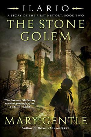 Ilario: The Stone Golem by Mary Gentle