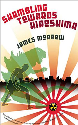 Shambling Towards Hiroshima by James K. Morrow
