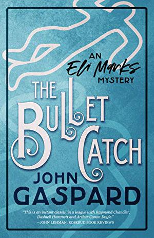 The Bullet Catch by John Gaspard, Jim Cunningham