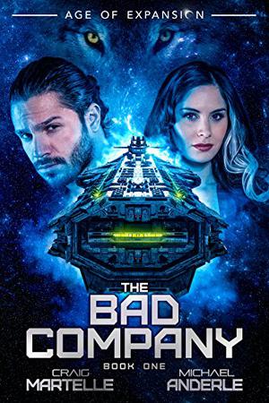 The Bad Company: Age of Expansion - A Kurtherian Gambit Series (The Bad Company #1)