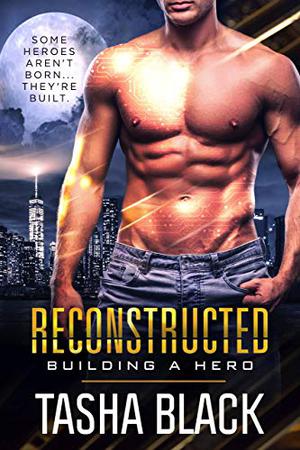 Reconstructed (Building a Hero #1)