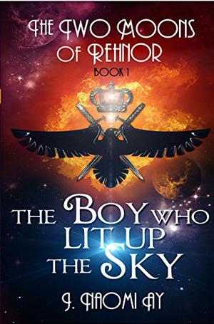 The Boy who Lit up the Sky (The Two Moons of Rehnor #1)