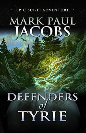 Defenders of Tyrie by Mark Paul Jacobs