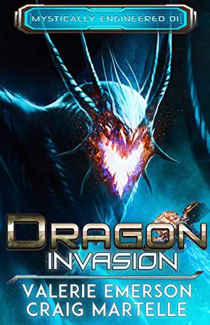 Dragon Invasion: Mystics, Dragons, & Spaceships by Craig Martelle, Valerie Emerson