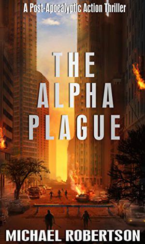 The Alpha Plague by Michael Robertson