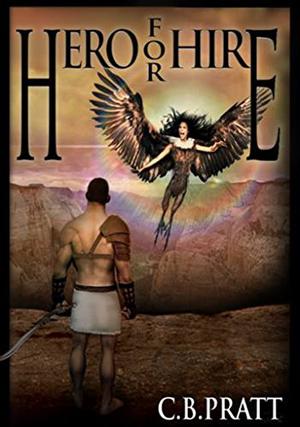 Hero For Hire by C.B. Pratt