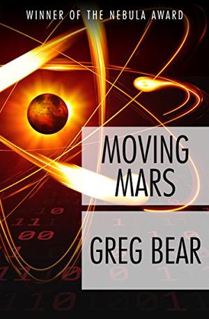 Moving Mars by Greg Bear