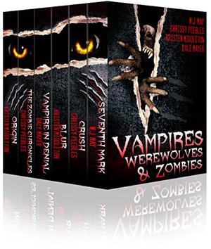 Vampires, Werewolves, & Zombies by W.J. May, Dale Mayer, Kristen Middleton, Chrissy Peebles