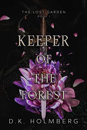 Keeper of the Forest by D.K. Holmberg
