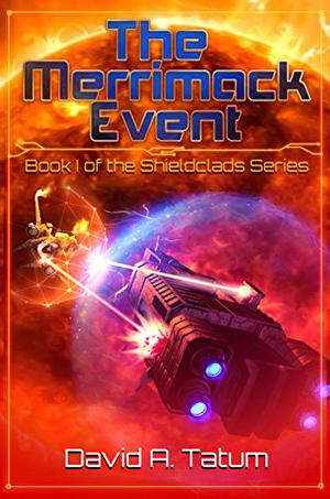The Merrimack Event  (Shieldclads #1) by David A. Tatum