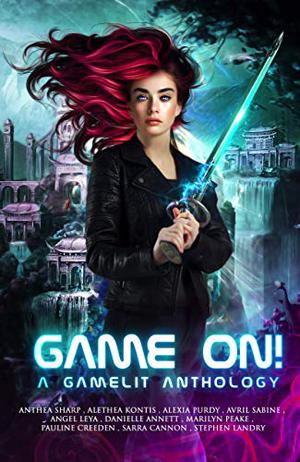 Game On! by Anthea Sharp, Alethea Kontis, Sarra Cannon, Avril Sabine, Alexia Purdy, Marilyn Peake, Stephen Landry, Pauline Creeden, Angel Leya, Danielle Annett