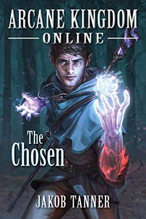 The Chosen (Arcane Kingdom Online #1)