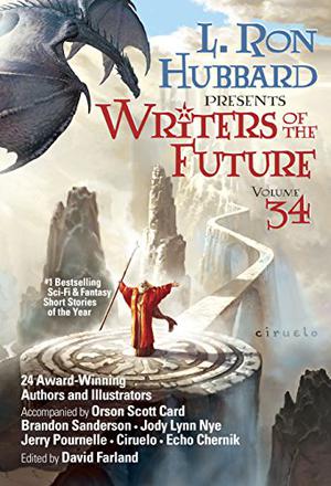 Writers of the Future, Vol 34 by L. Ron Hubbard, Brandon Sanderson, Orson Scott Card, Jerry Pournelle, Jody Lynn Nye, Ciruelo, Erik Bundy, Erin Cairns, Jonathan Ficke, Jeremy A. TeGrotenhuis, Vida Cruz, Cole Hehr, Darci Stone, N.R.M. Roshak, Diana Hart, Amy Henrie Gillett, David Farland, Echo Chernik, Janey Bell, Eneasz Brodski