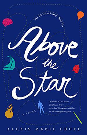 Above the Star by Alexis Marie Chute