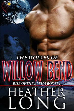 Rise of the Alpha (Wolves of Willow Bend #1-3)