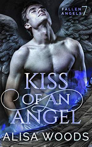 Kiss of an Angel (Fallen Angels #7)