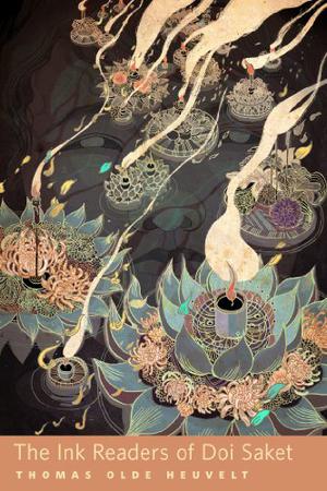 The Ink Readers of Doi Saket by Thomas Olde Heuvelt
